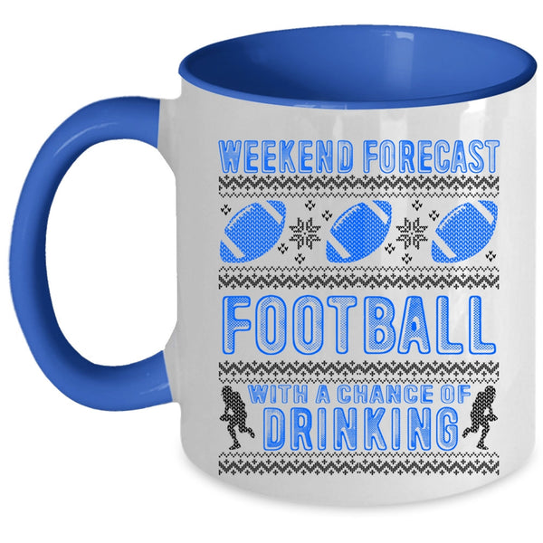 Chance Of Drinking Coffee Mug, Weekend Forecast Football Accent Mug