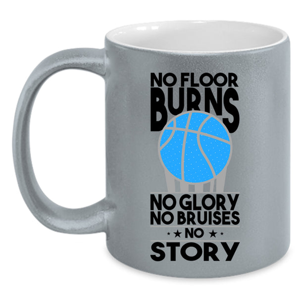 No Glory No Bruises Coffee Mug, No Floor Burns Accent Mug