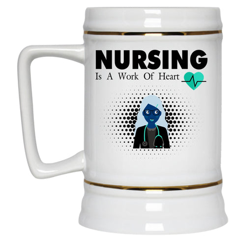 Funny Gift For Nurse Beer Stein 22oz, Nursing Is A Work Of Heart Beer Mug