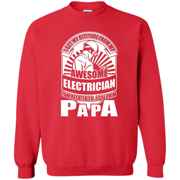 I Call Him Papa T Shirt, Coolest Electrician Papa Sweatshirt
