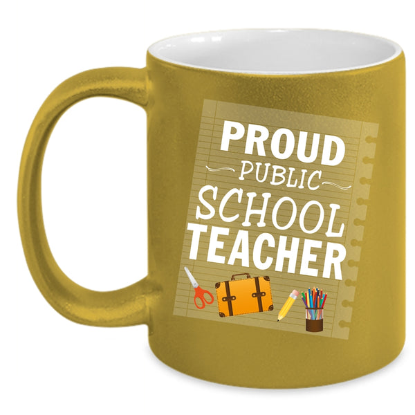Proud Public School Teacher Coffee Mug, Cool Gift For Teacher Coffee Cup