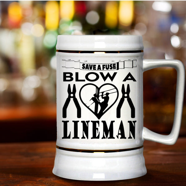 Cute Lineman Beer Stein 22oz, Save A Fuse Blow A Lineman Beer Mug