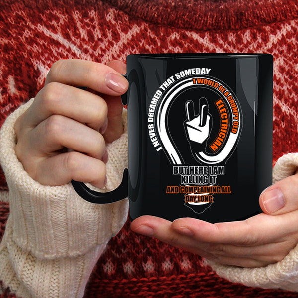 I Would Be A Grumpy Old Electrician Coffee Mug, Cool Old Electrician Coffee Cup