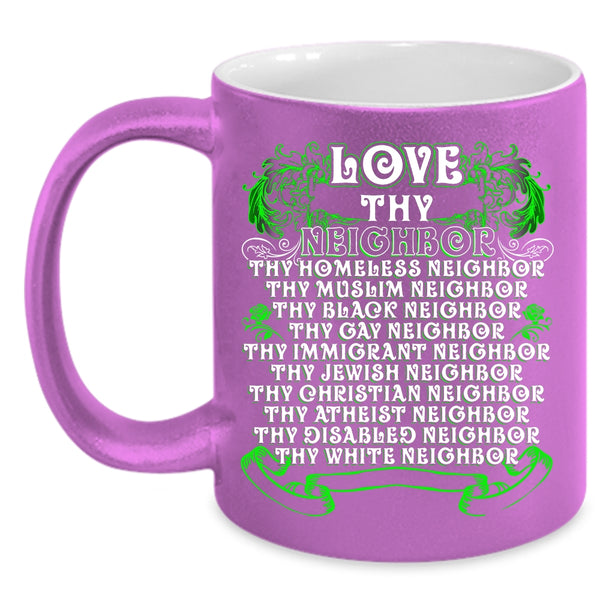 Love Thy Neighbor Coffee Mug, Thy Homeless Neighbor Coffee Cup