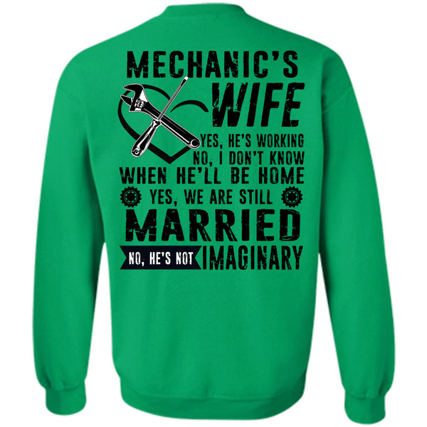 Being A Mechanic T Shirt, Mechanic's Wife He's Working Sweatshirt