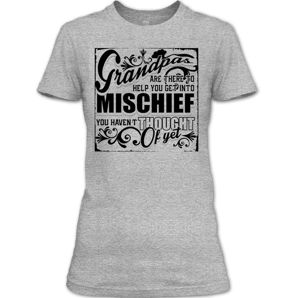 Grandpa Are There T Shirt, Coolest Mischef T Shirt