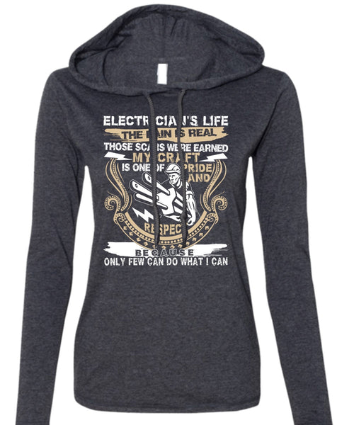 Electrician's Life The Pain Is Real T Shirt, Being An Electrician T Shirt (Anvil Ladies Ringspun Hooded)