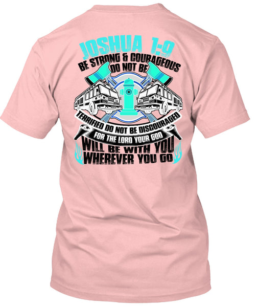 Strong And Courageous Do Not Be T Shirt, I Love Firefighter T Shirt