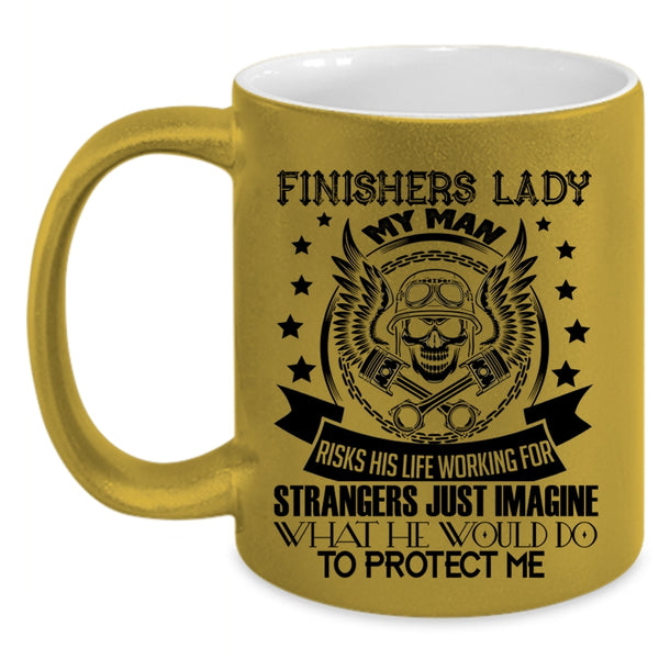 My Man Would Do To Protect Me Coffee Mug, Finishers Lady Accent Mug