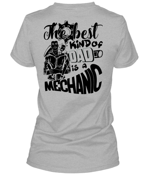 The Best Kind Of Dad Is A Mechanic T Shirt, I Love Mechanic T Shirt