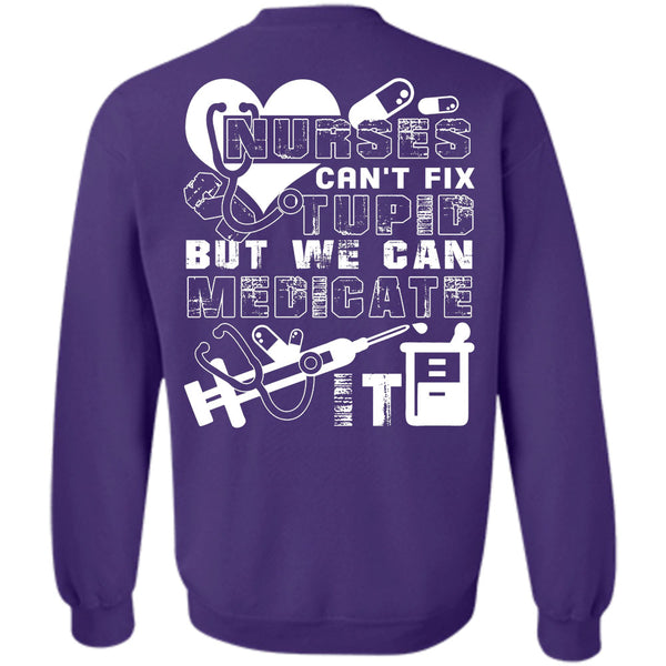 We Can Medicate It T Shirt, I Love Nursing Sweatshirt