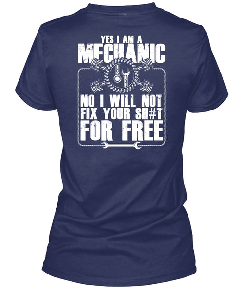Yes I Am A Mechanic T Shirt, I Will Not Fix T Shirt