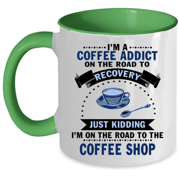 I Love Coffee Coffee Mug, I'm A Coffee Addict Accent Mug