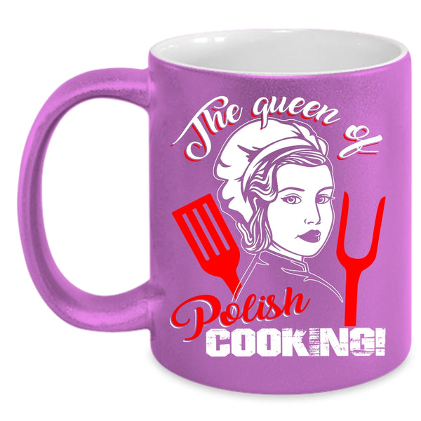 The Queen Of Polish Cooking Coffee Mug, Gift For Mom Coffee Cup