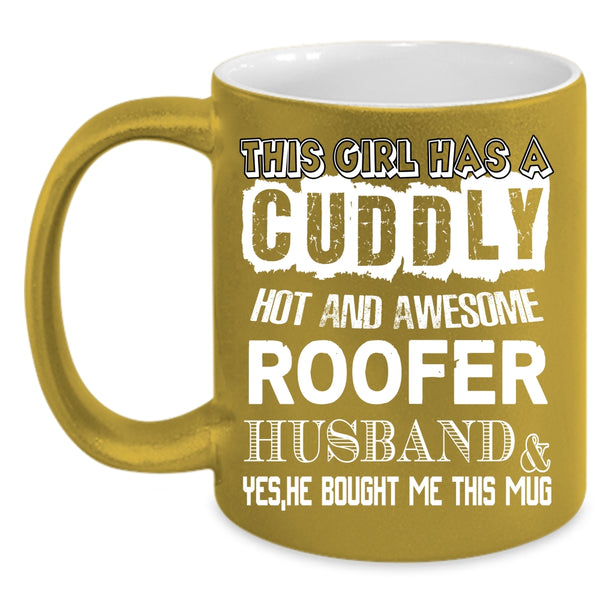 This Girl Has An Awesome Roofer Husband Coffee Mug, Cool Roofer's Wife Coffee Cup