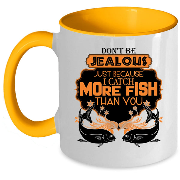 Cute Fisher Coffee Mug, I Catch More Fish Than You Accent Mug