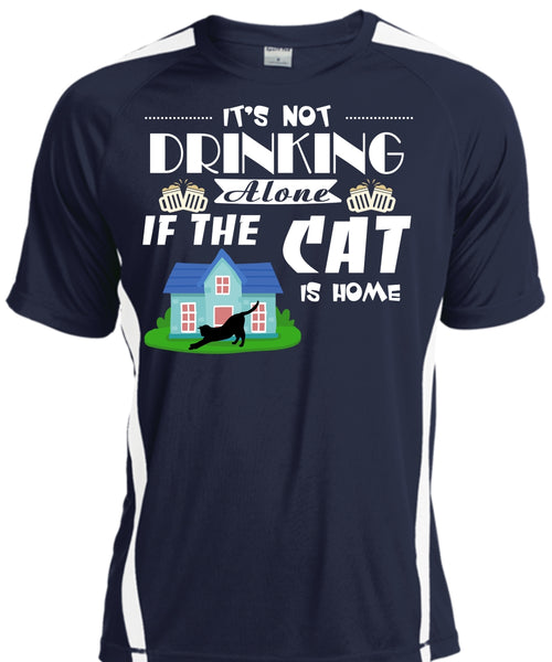 It's Not Drinking Alone If The Cat Is Home T Shirt, My Pets T Shirt