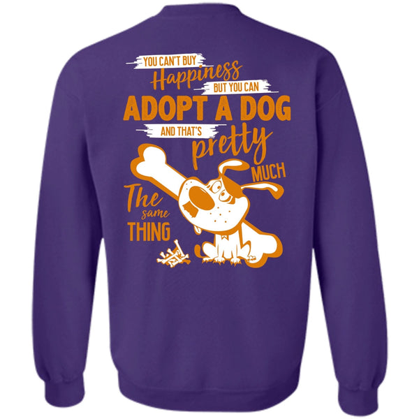 You Can Adopt A Dog T Shirt, I Love My Dog Sweatshirt