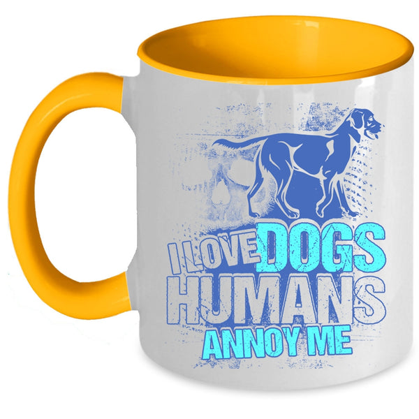 Cool Dog Owner Coffee Mug, I Love Dogs Humans Annoy Me Accent Mug