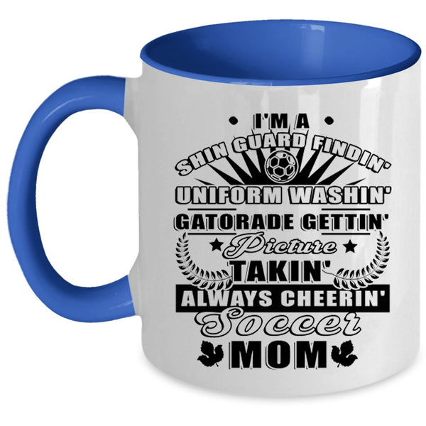 Best Gift For Soccer Mom Coffee Mug, I'm A Soccer Mom Accent Mug