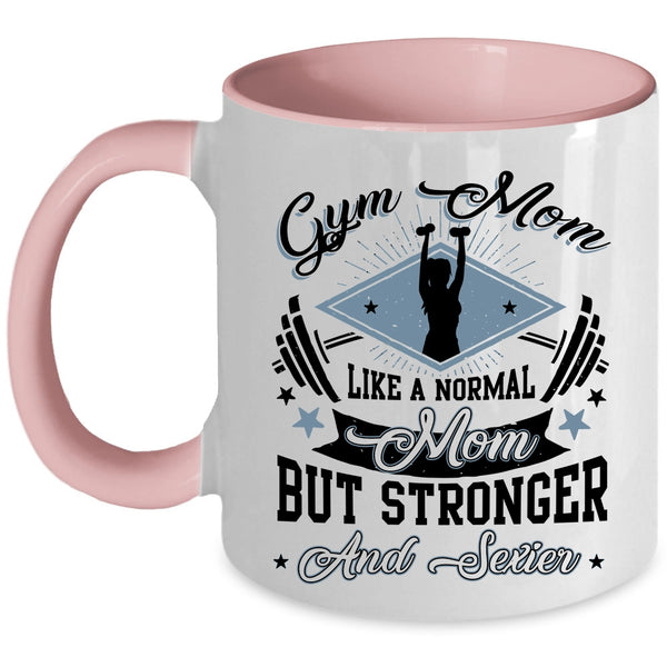 Stronger Mom Coffee Mug, Gym Mom Accent Mug