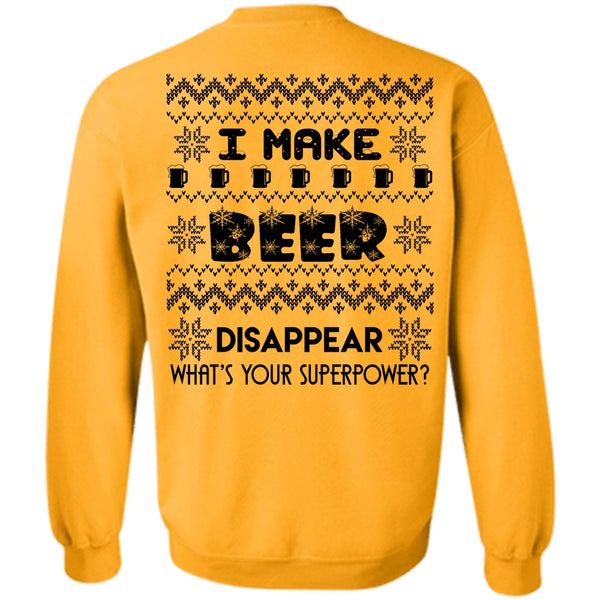 Being A Drinker T Shirt, I Make Beer Sweatshirt