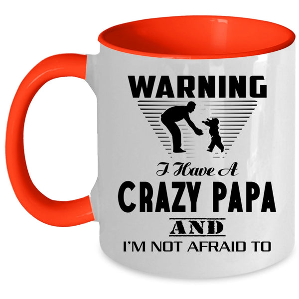 Best Gift For My Son Coffee Mug, I Have A Crazy Papa Accent Mug