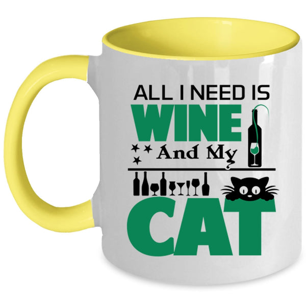 Funny Gift For Cat Lover Coffee Mug, All I Need Is Wine And My Cat Accent Mug