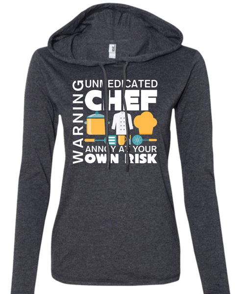 Unmedicated Chef Annoy At Your Own Risk T Shirt, Favorite T Shirt (Anvil Ladies Ringspun Hooded)