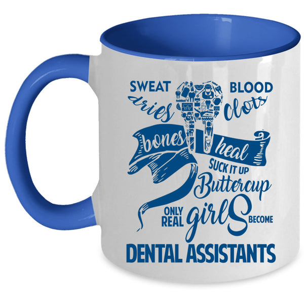 Pretty Girls Coffee Mug, Only Real Girls Become Dental Assistants Accent Mug