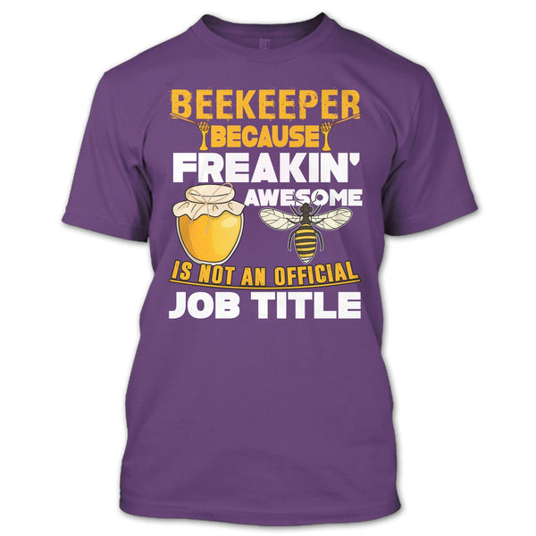 Beekeeper T Shirt, Not An Official Job Title T Shirt