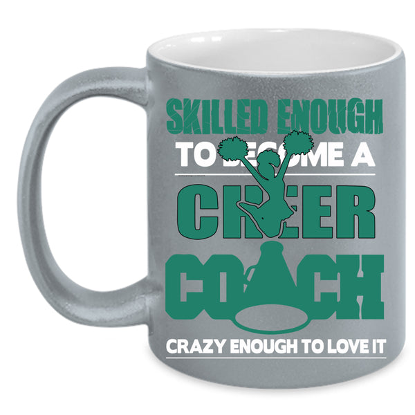 Skilled Enough To Become A Cheer Coach Coffee Mug, Sport Coffee Cup