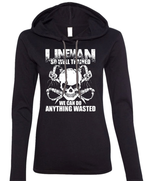 Lineman So Well Trained T Shirt, Being A Lineman T Shirt (Anvil Ladies Ringspun Hooded)