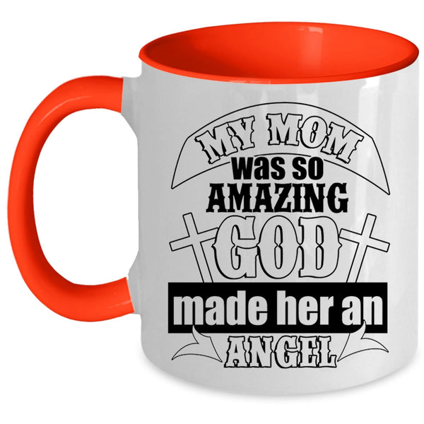 God Made Her Angel Coffee Mug, My Mom Was So Amazing Accent Mug