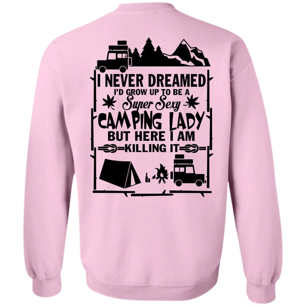 Being A Camper T Shirt, I'd Grow Up To Be A Camping Lady Sweatshirt