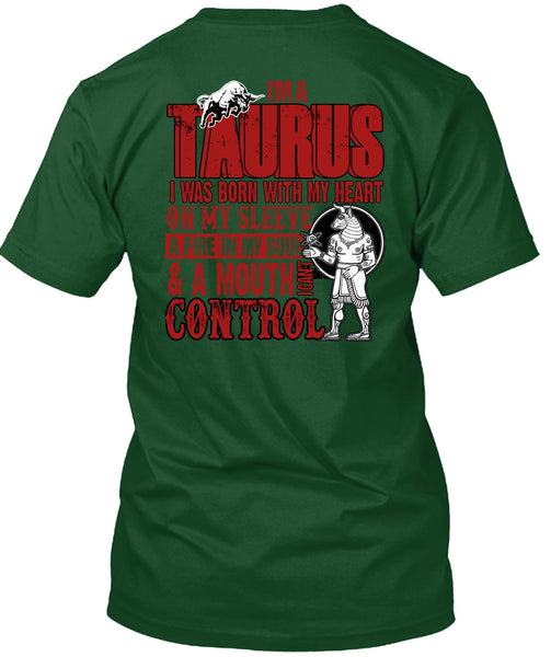I'm A Taurus T Shirt, I Can't Control T Shirt