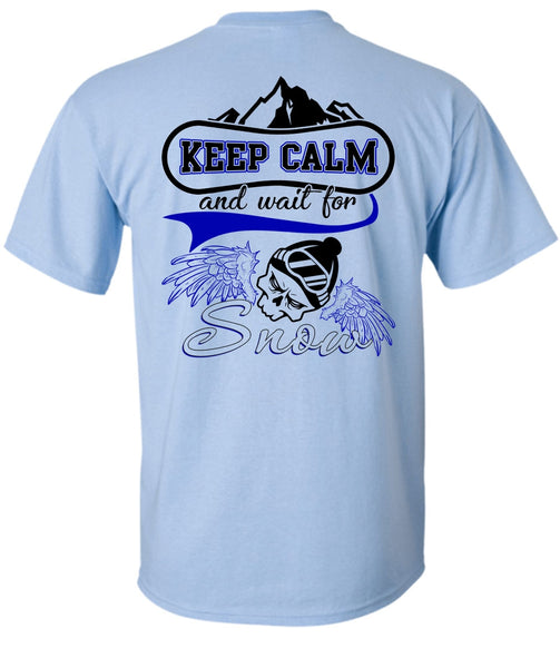 Keep Calm And Wait For Snow T Shirt, I Love Skiing T Shirt