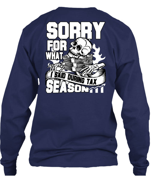 I Said During Tax Season T Shirt, Being An Accountant T Shirt