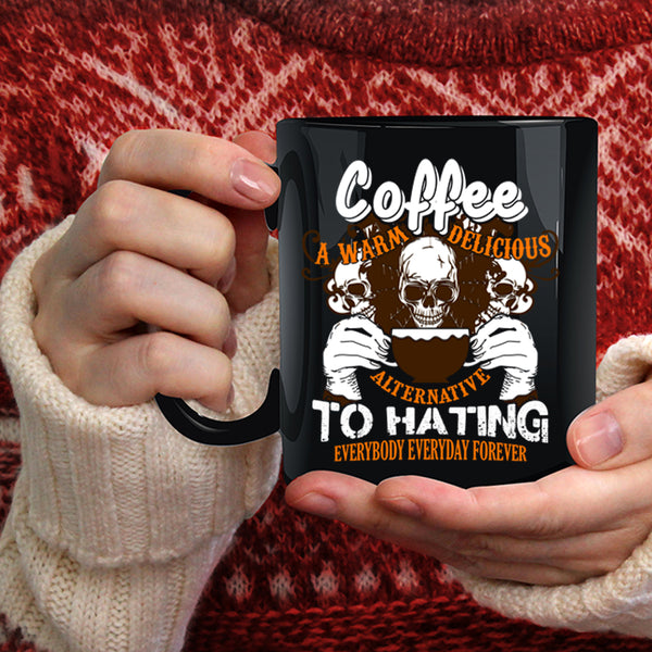 Coffee A Warm Delicious Coffee Mug, Coffee Drinker Coffee Cup