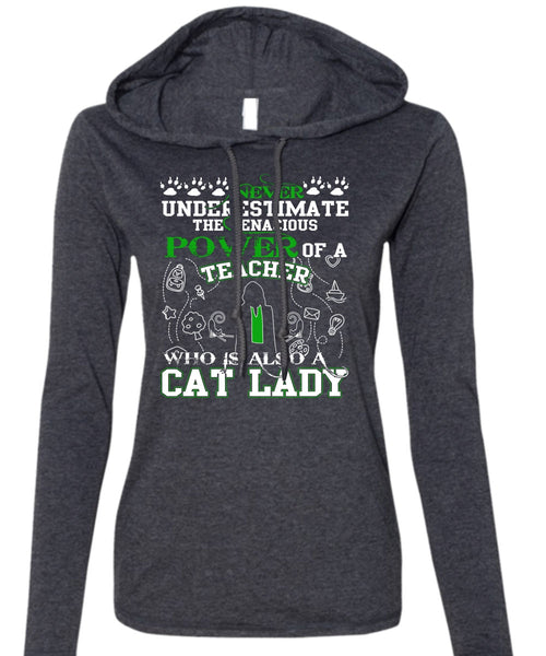 Power Of A Teacher T Shirt, Who Is Also A Cat Lady T Shirt (Anvil Ladies Ringspun Hooded)