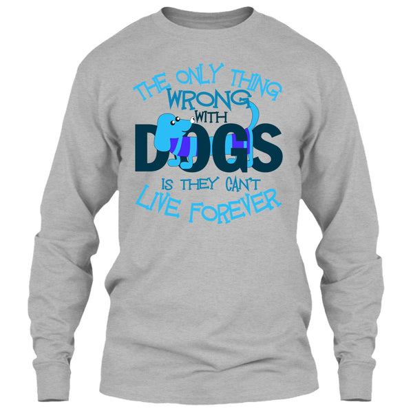 The Only Thing Wrong With Dog T Shirt, My Dog My Dachshund T Shirt