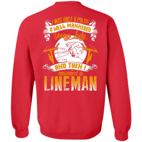 Well Mannered Young Lady T Shirt, I Love Lineman Sweatshirt