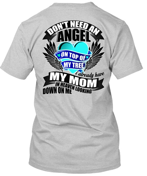 I Already Have My Mom In Heaven T Shirt, I Love Mom T Shirt
