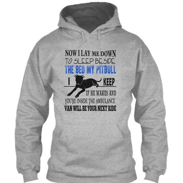 The Bed My Pitbull T Shirt, I Am A Dog Lover T Shirt