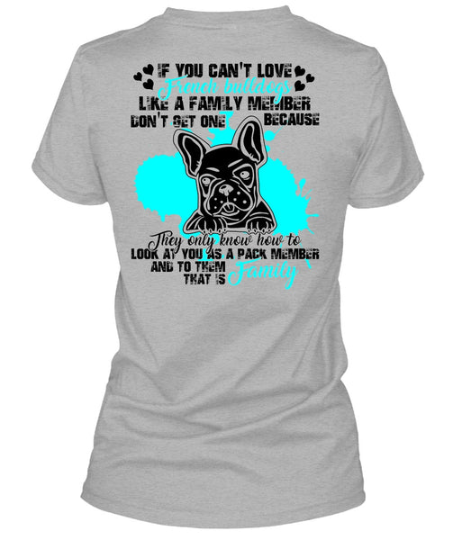 You Can't Love French Bulldogs T Shirt, I Love Bulldog T Shirt
