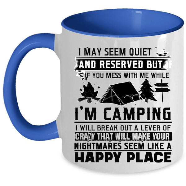 Cool Coffee Mug, Don't Mess With Me While I'm Camping Accent Mug