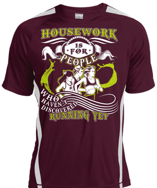 Housework Is For People T Shirt, Haven't Discovered Running Yet T Shirt, Cool Shirt