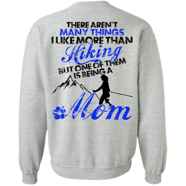 I Love Hiking T Shirt, I Like More Than Hiking Sweatshirt
