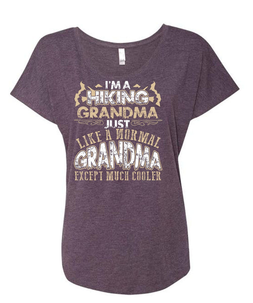 I'm A Hiking Grandma T Shirt, Being A Hiker T Shirt, Cool Shirt (Ladies' Triblend Dolman Sleeve)