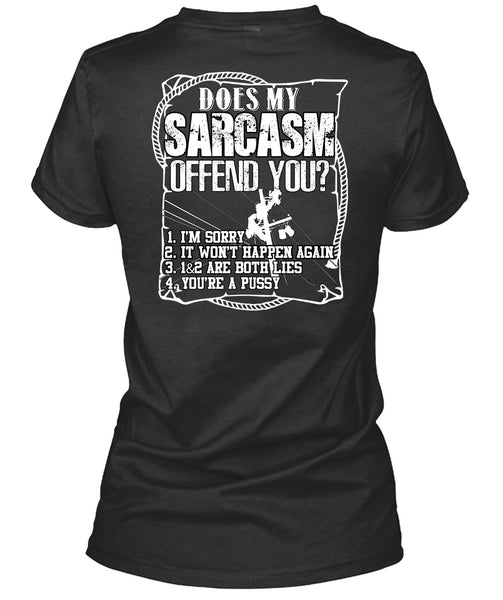 Does Sarcasm Offend You T Shirt, Being A Lineman T Shirt